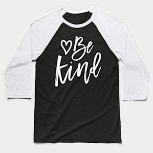 Be Kind Kindness Inspirational Teacher Baseball T-Shirt
